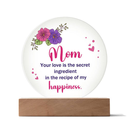 To Mom , The Secret Ingredient LED Circle Plaque