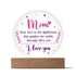 To Mom , My Lighthouse - LED Circle Plaque