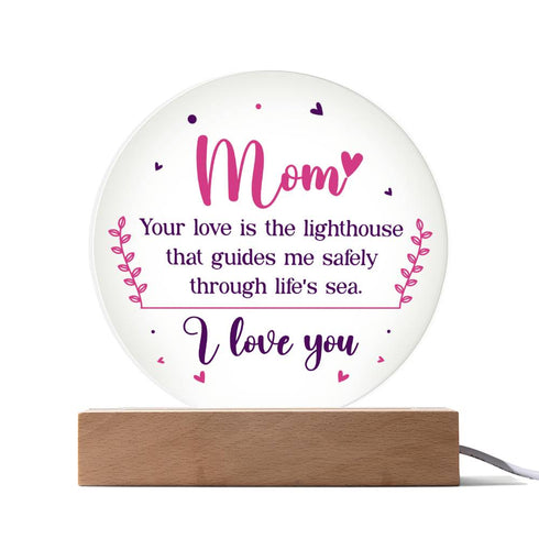 To Mom , My Lighthouse - LED Circle Plaque