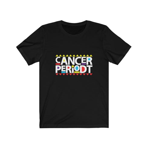 Cancer Periodt T-shirt